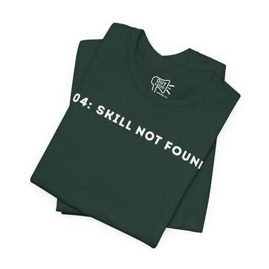 404: Skill Not Found Simple Tee - Outloud Apparel Co