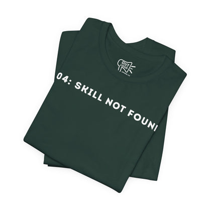 404: Skill Not Found Simple Tee - Outloud Apparel Co