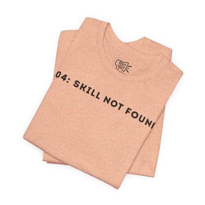 404: Skill Not Found Simple Tee - Outloud Apparel Co