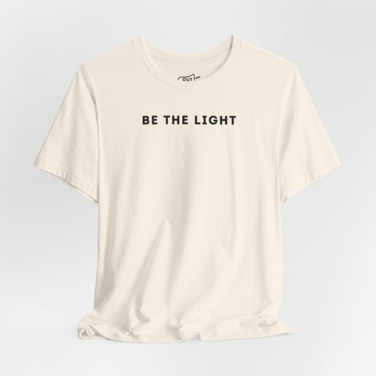 Be The Light Tee - Outloud Apparel Co