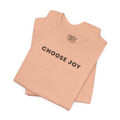 Choose Joy Tee - Outloud Apparel Co