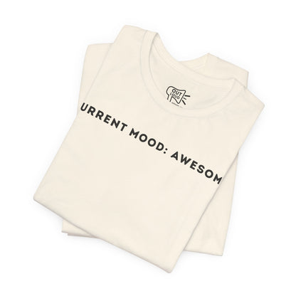 Current Mood Awesome Tee - Outloud Apparel Co