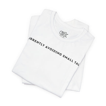 Currently Avoiding Small Talk Tee - Outloud Apparel Co