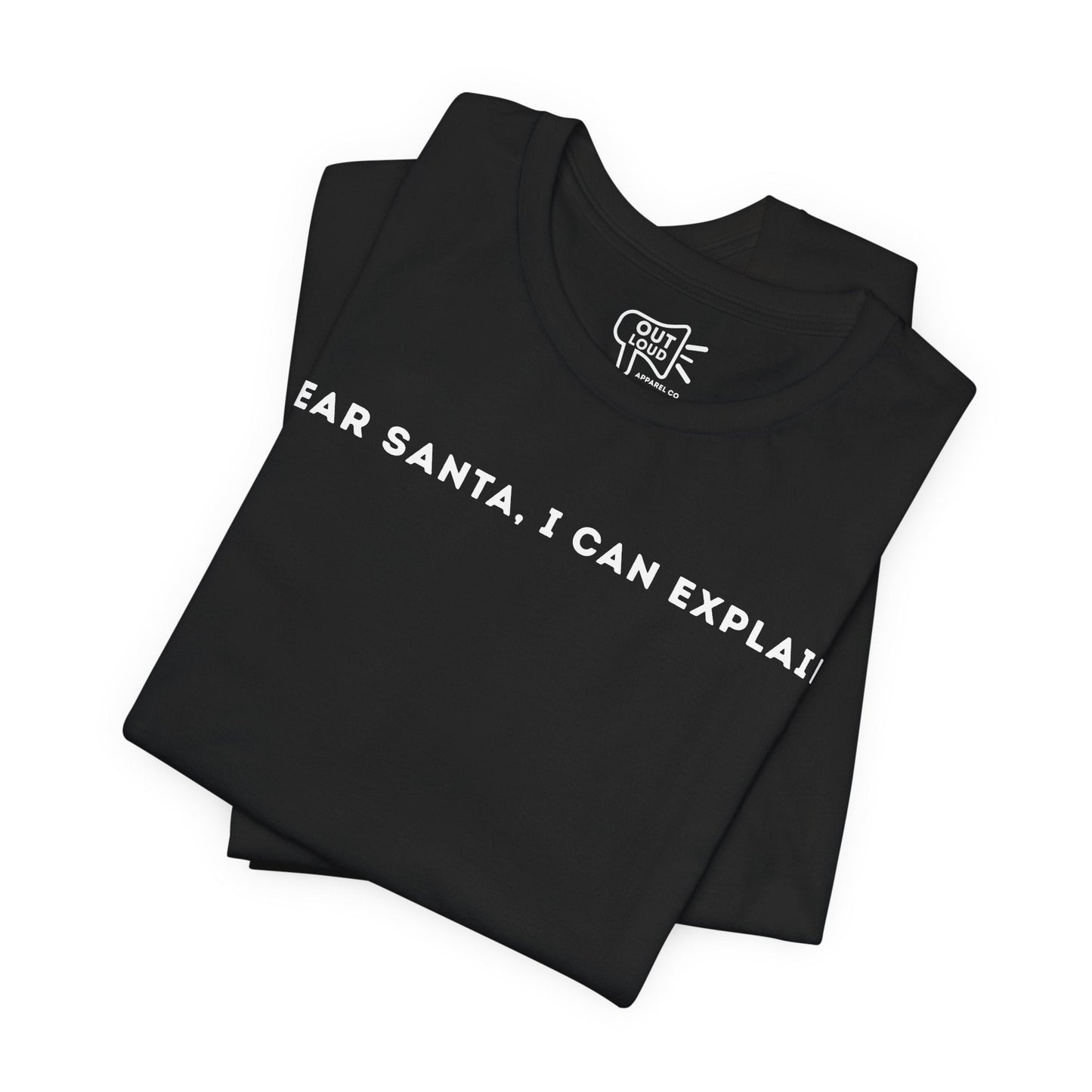 Dear Santa I Can Explain Tee - Outloud Apparel Co