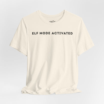 Elf Mode Activated Tee - Outloud Apparel Co