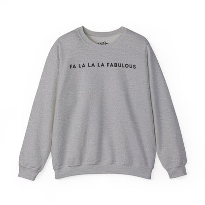 Fa La La La Fabulous Sweatshirt - Outloud Apparel Co