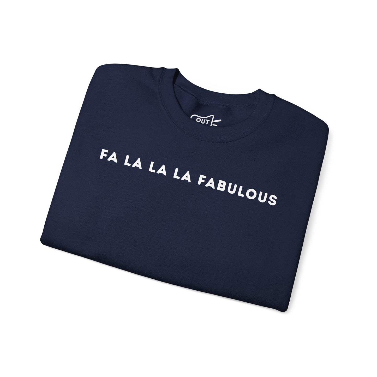Fa La La La Fabulous Sweatshirt - Outloud Apparel Co