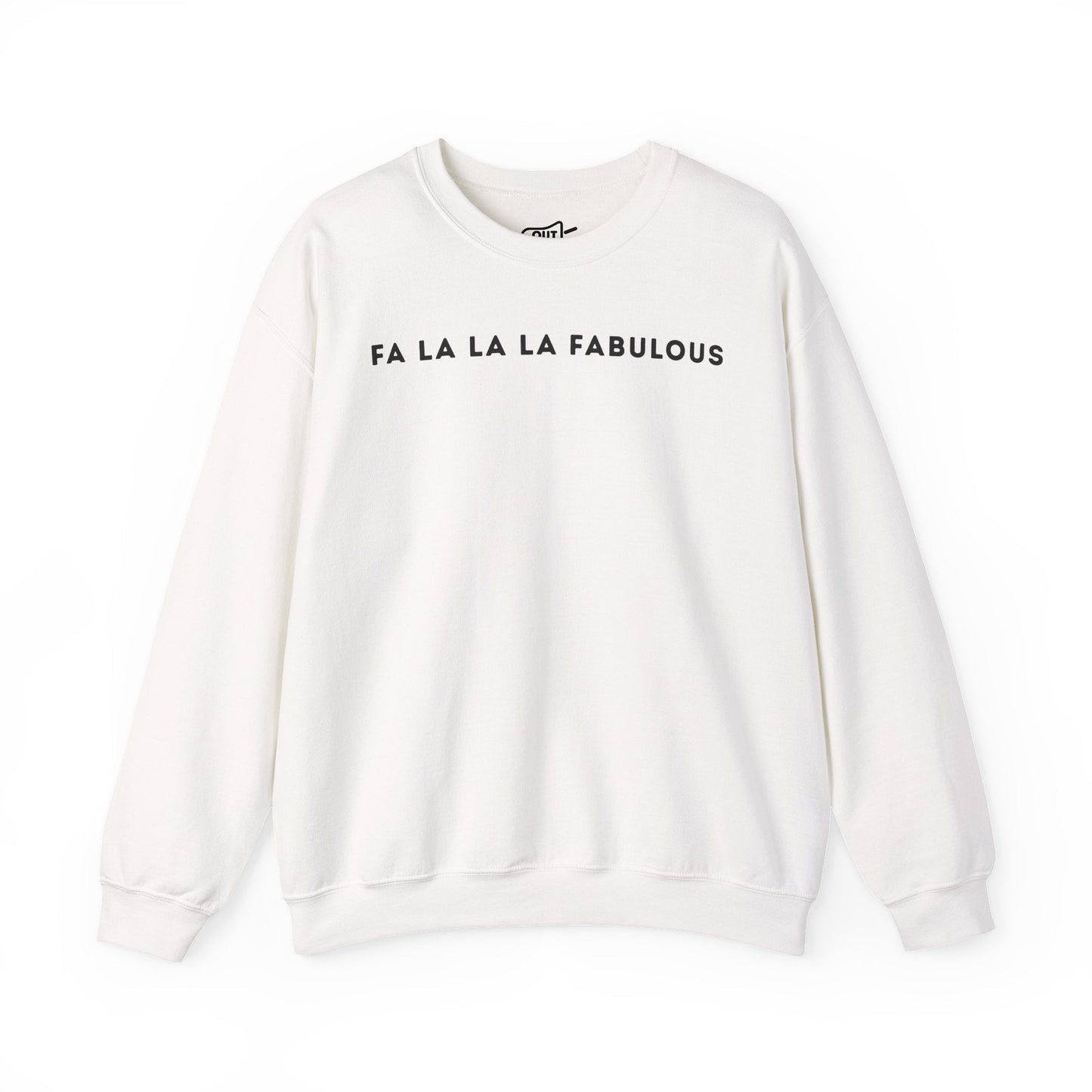 Fa La La La Fabulous Sweatshirt - Outloud Apparel Co
