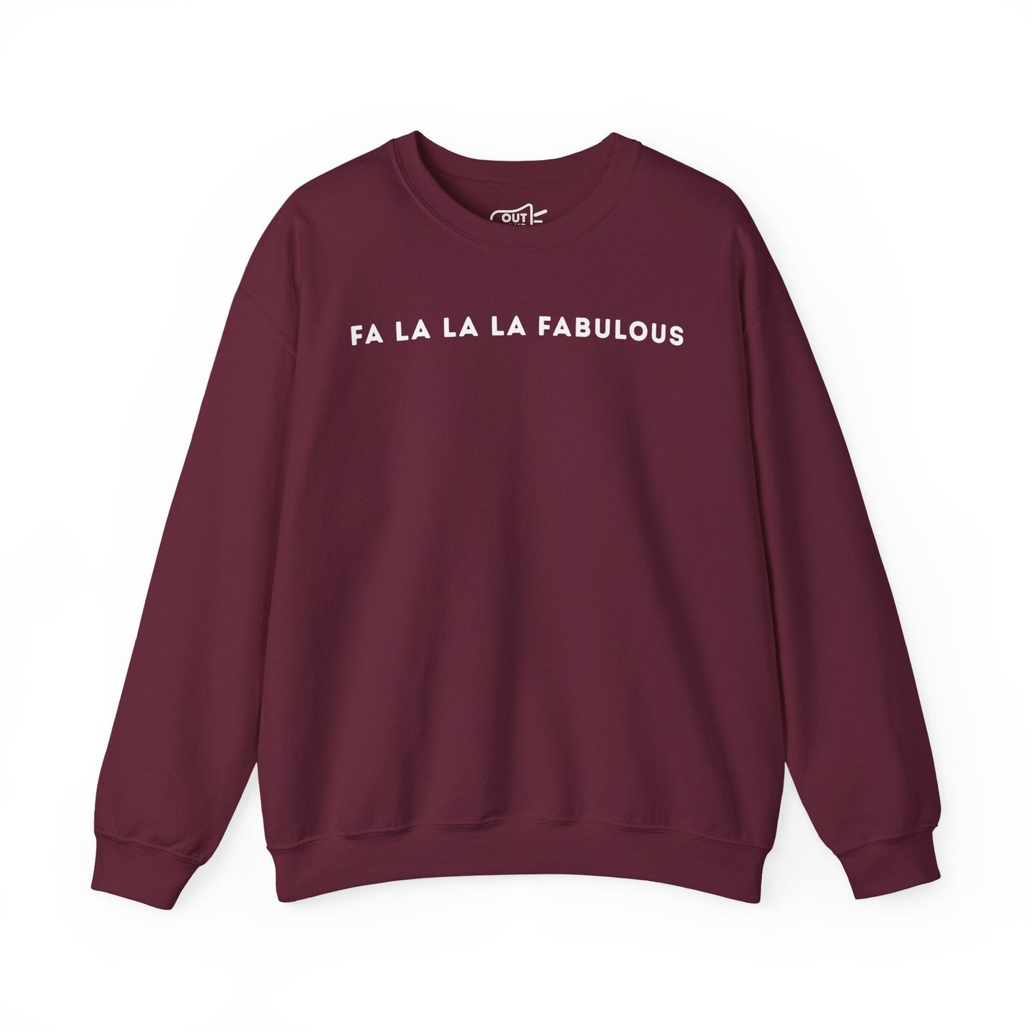 Fa La La La Fabulous Sweatshirt - Outloud Apparel Co