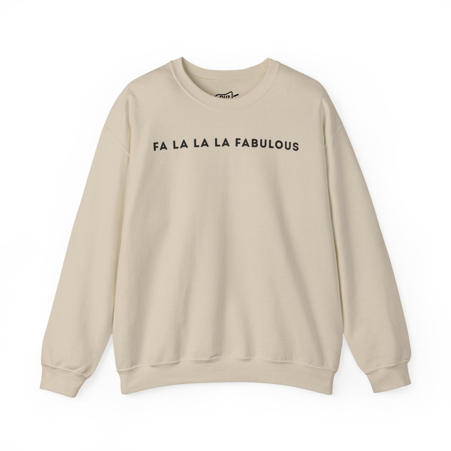 Fa La La La Fabulous Sweatshirt - Outloud Apparel Co