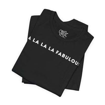 Fa La La La Fabulous Tee - Outloud Apparel Co