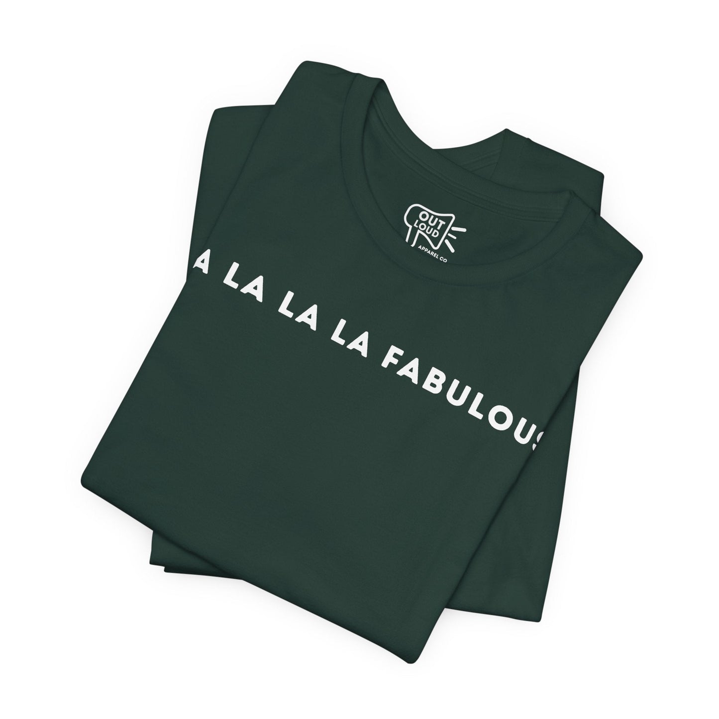 Fa La La La Fabulous Tee - Outloud Apparel Co