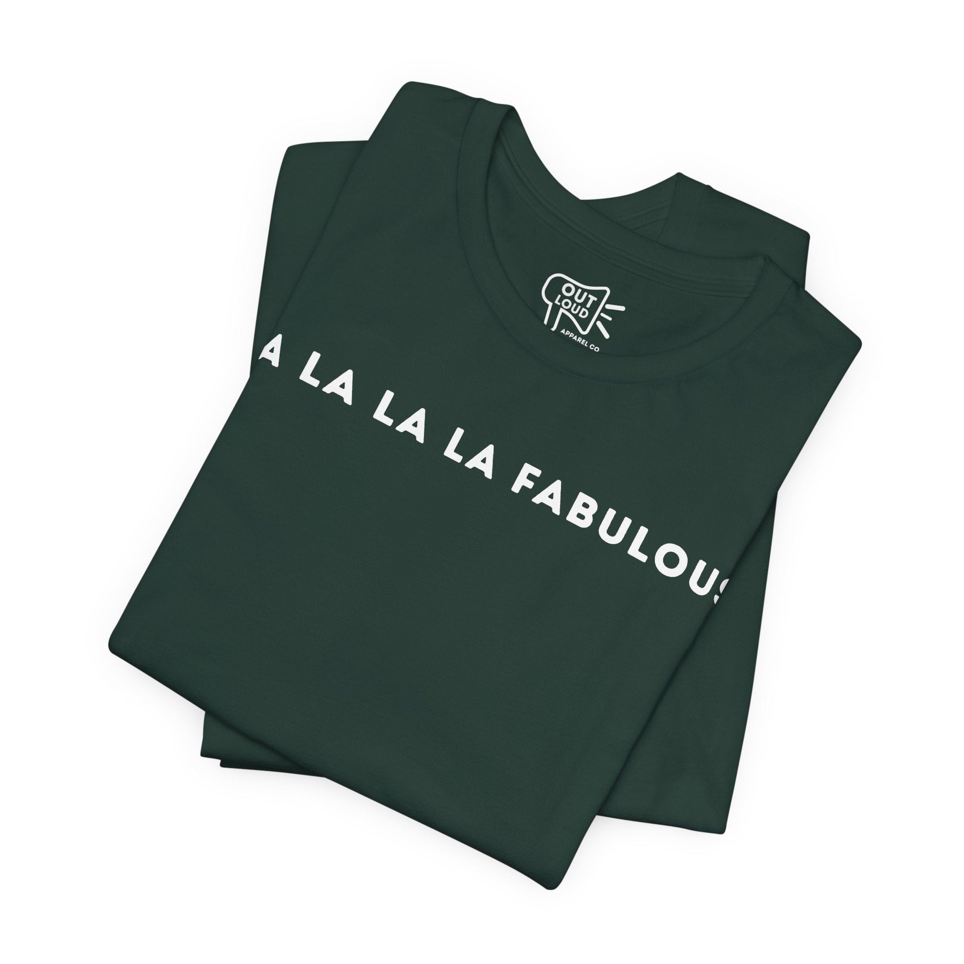 Fa La La La Fabulous Tee - Outloud Apparel Co
