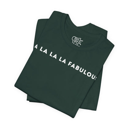 Fa La La La Fabulous Tee - Outloud Apparel Co