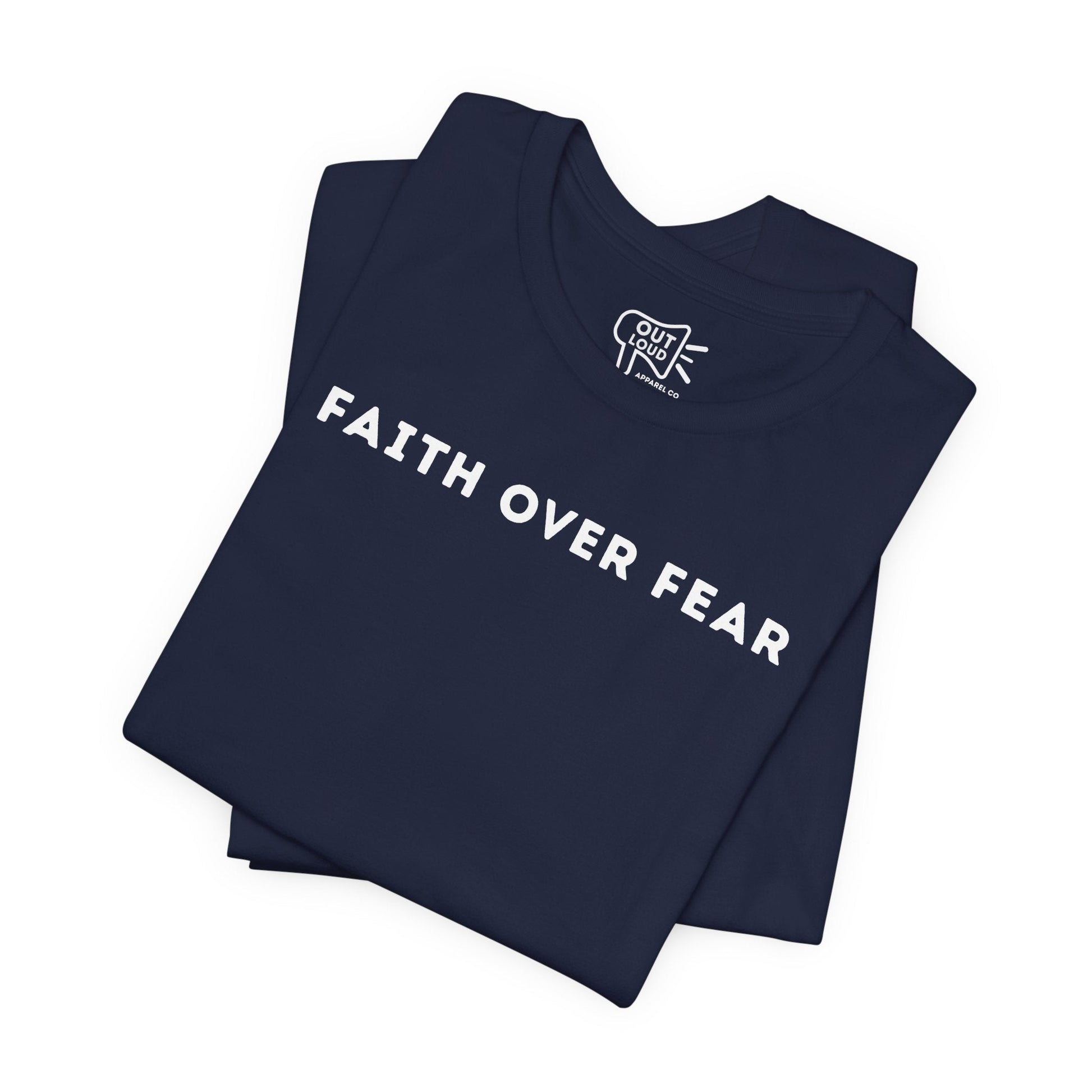 Faith Over Fear Tee - Outloud Apparel Co