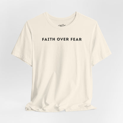 Faith Over Fear Tee - Outloud Apparel Co