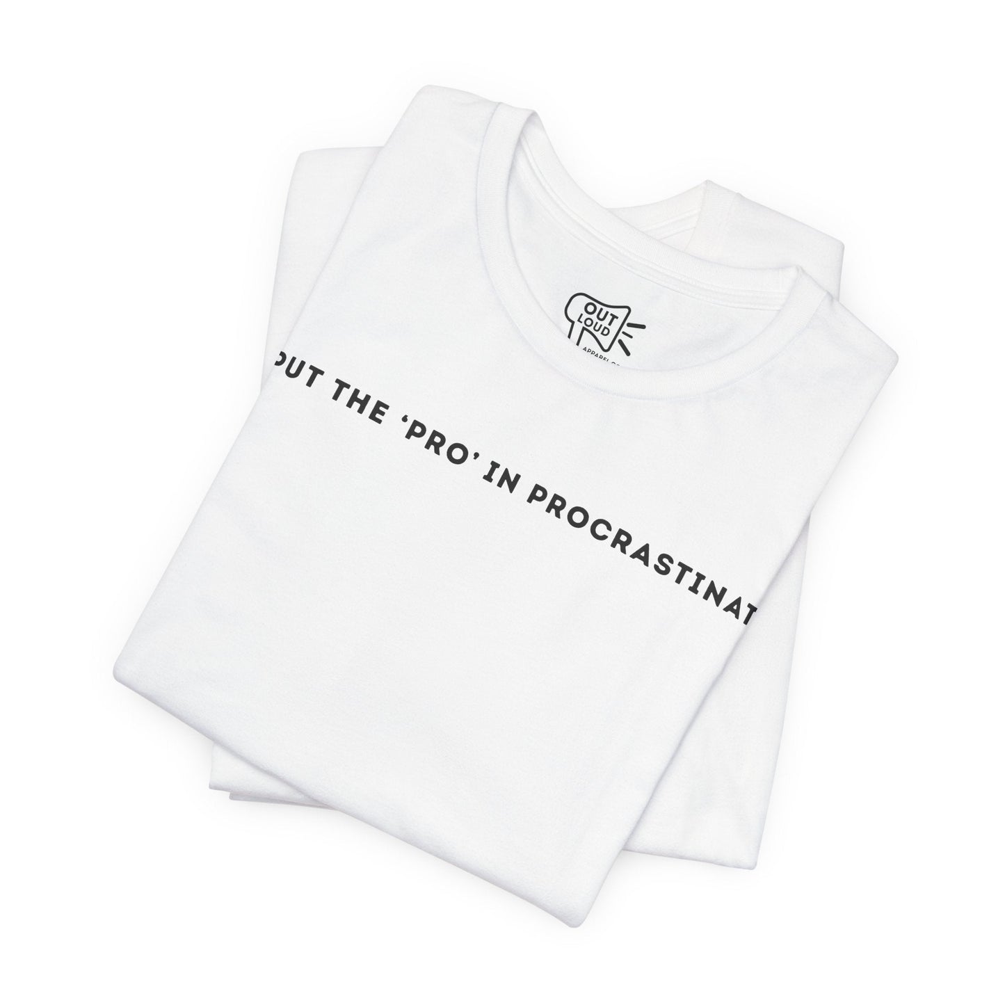 I Put The Pro In Procrastinate Tee - Outloud Apparel Co