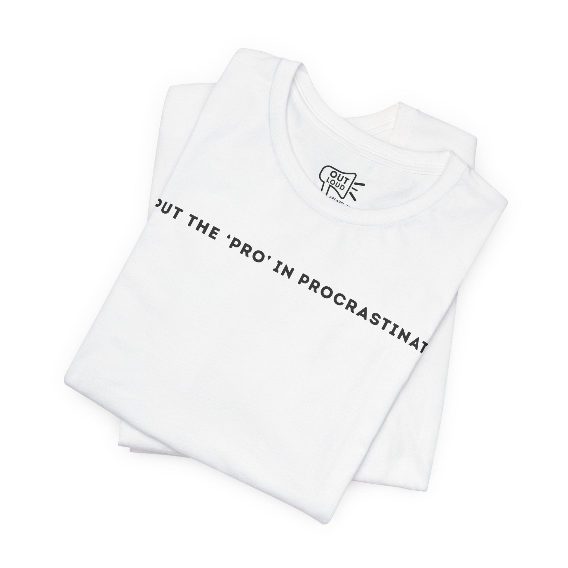 I Put The Pro In Procrastinate Tee - Outloud Apparel Co