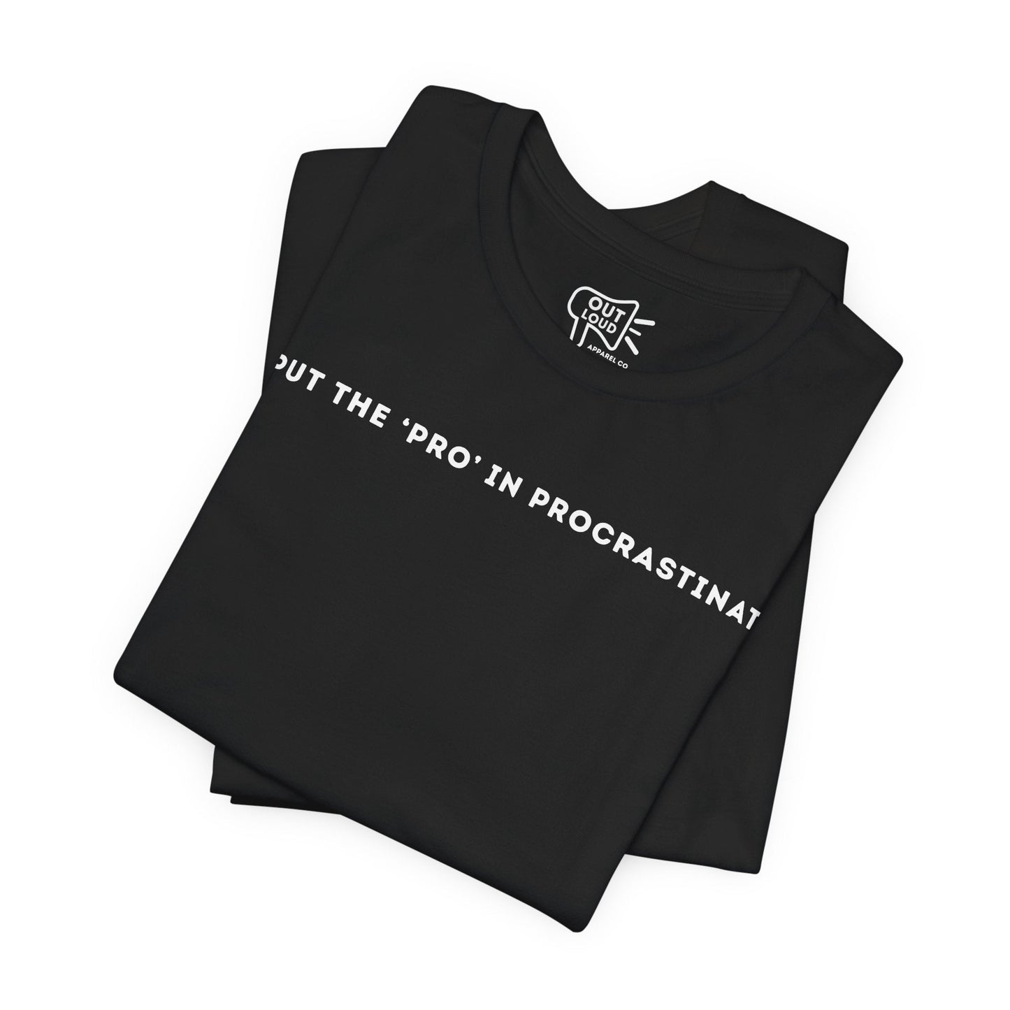 I Put The Pro In Procrastinate Tee - Outloud Apparel Co