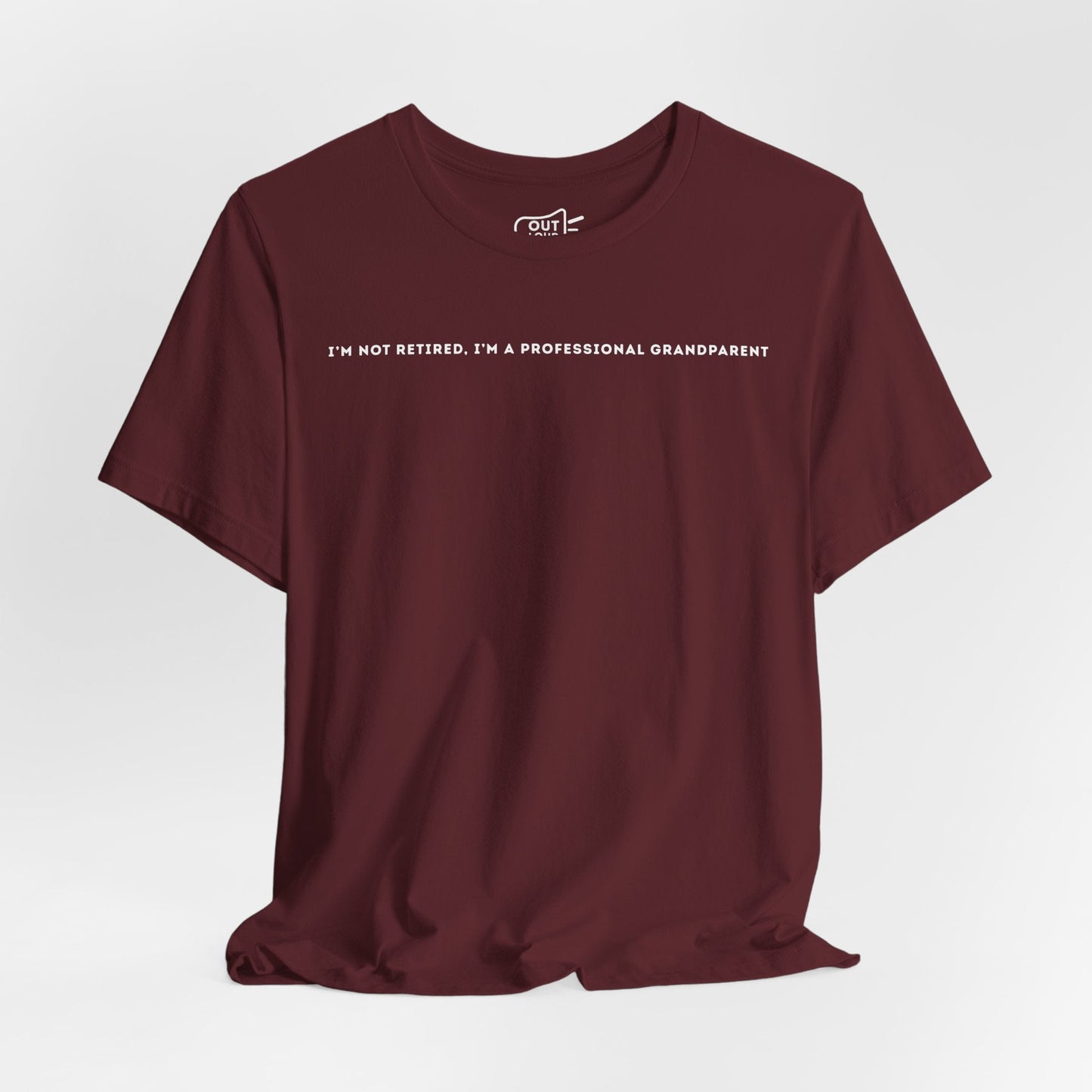 Im Not Retired, Im A Professional Grandparent Tee - Outloud Apparel Co