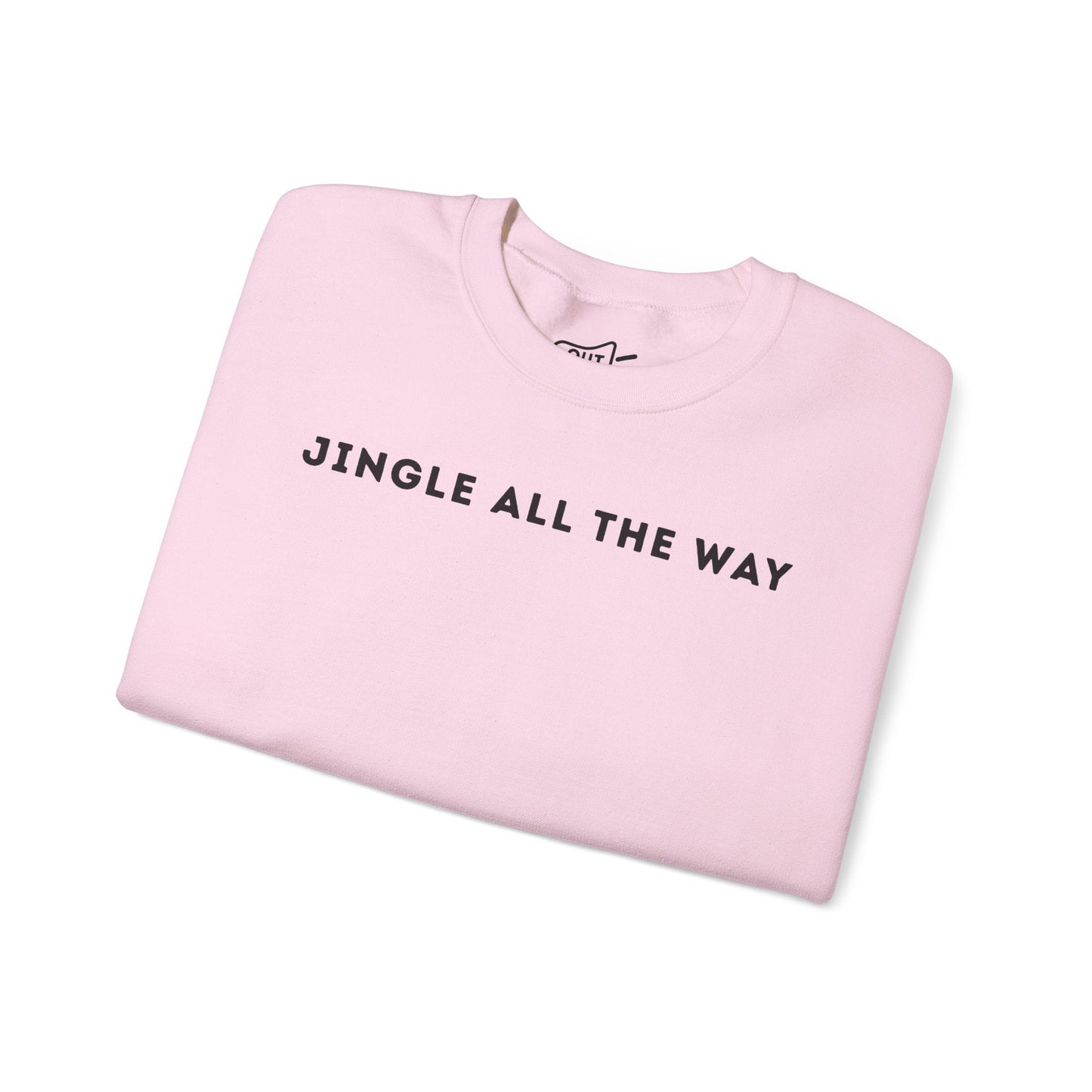 Jingle All The Way Sweatshirt - Outloud Apparel Co
