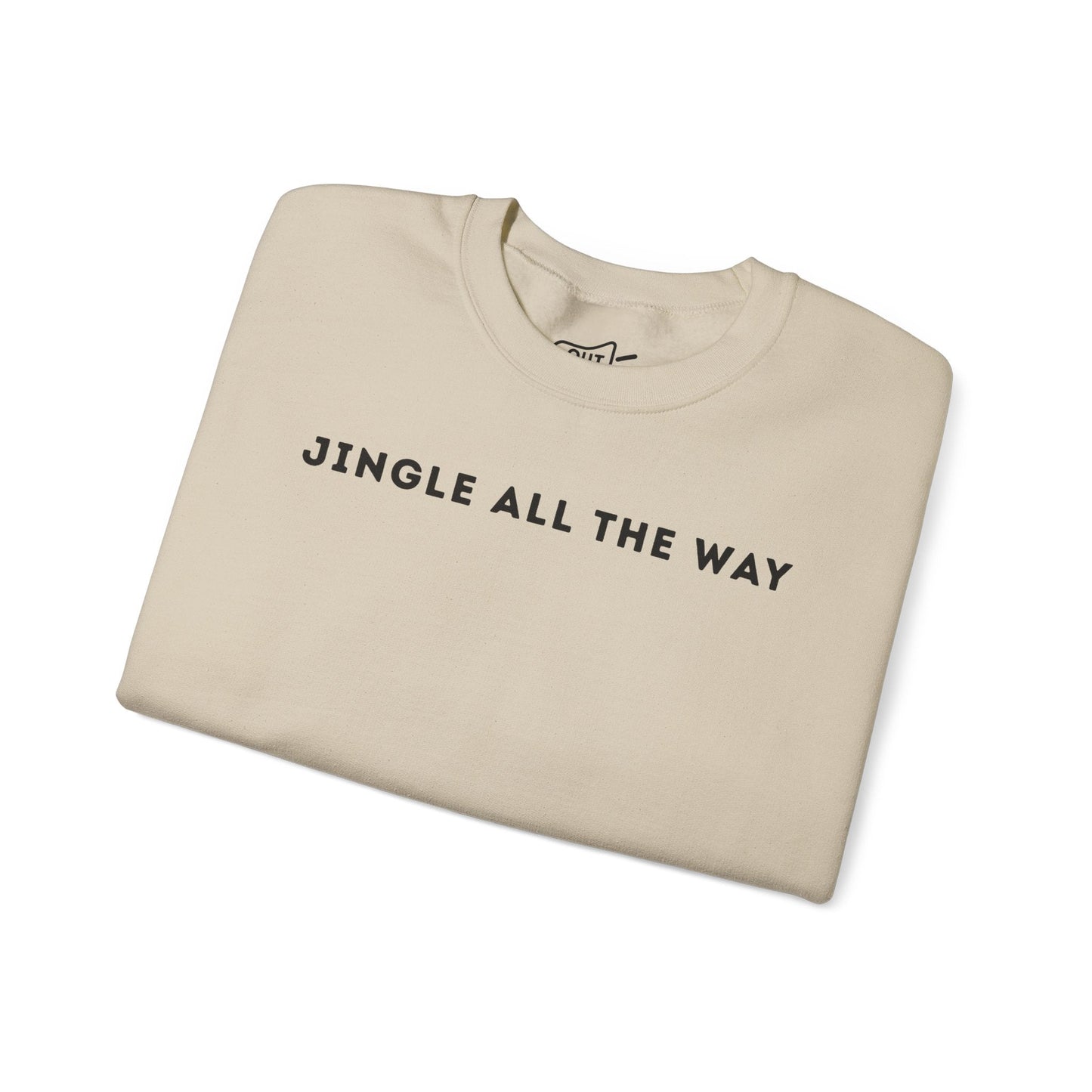 Jingle All The Way Sweatshirt - Outloud Apparel Co