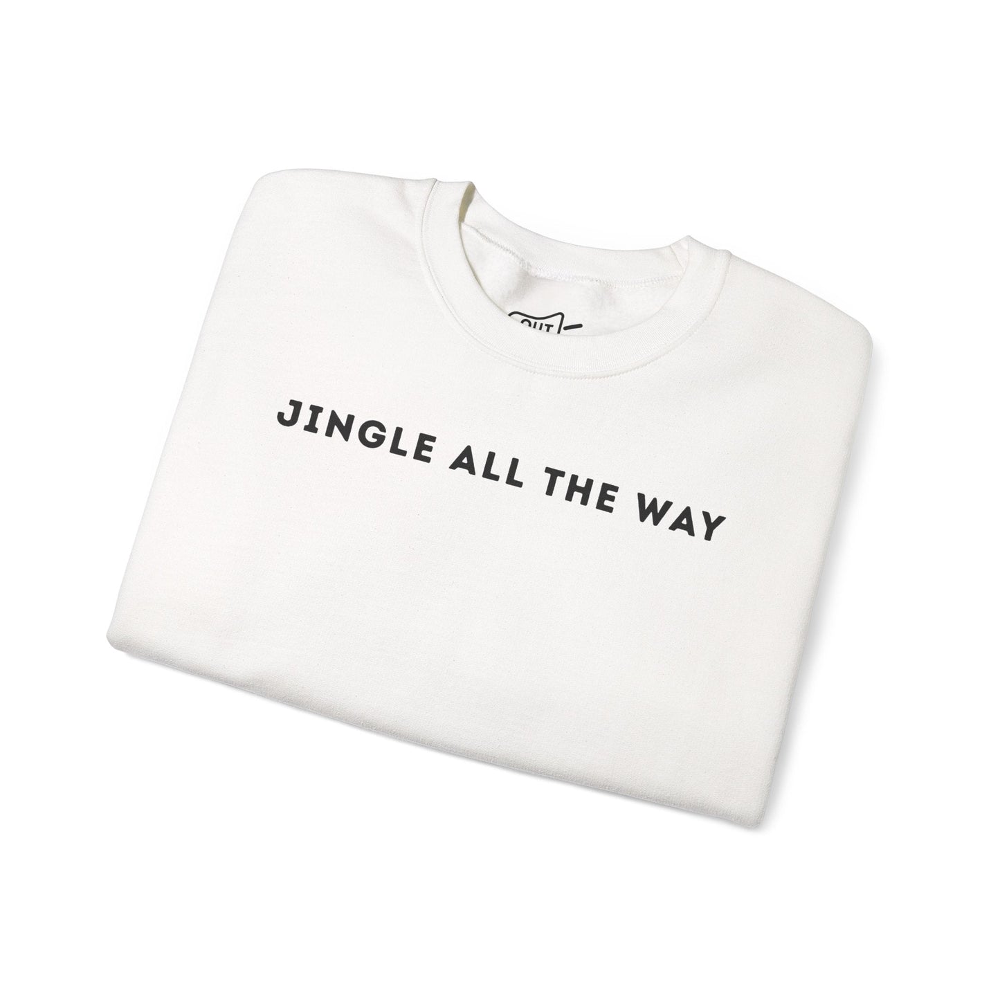 Jingle All The Way Sweatshirt - Outloud Apparel Co