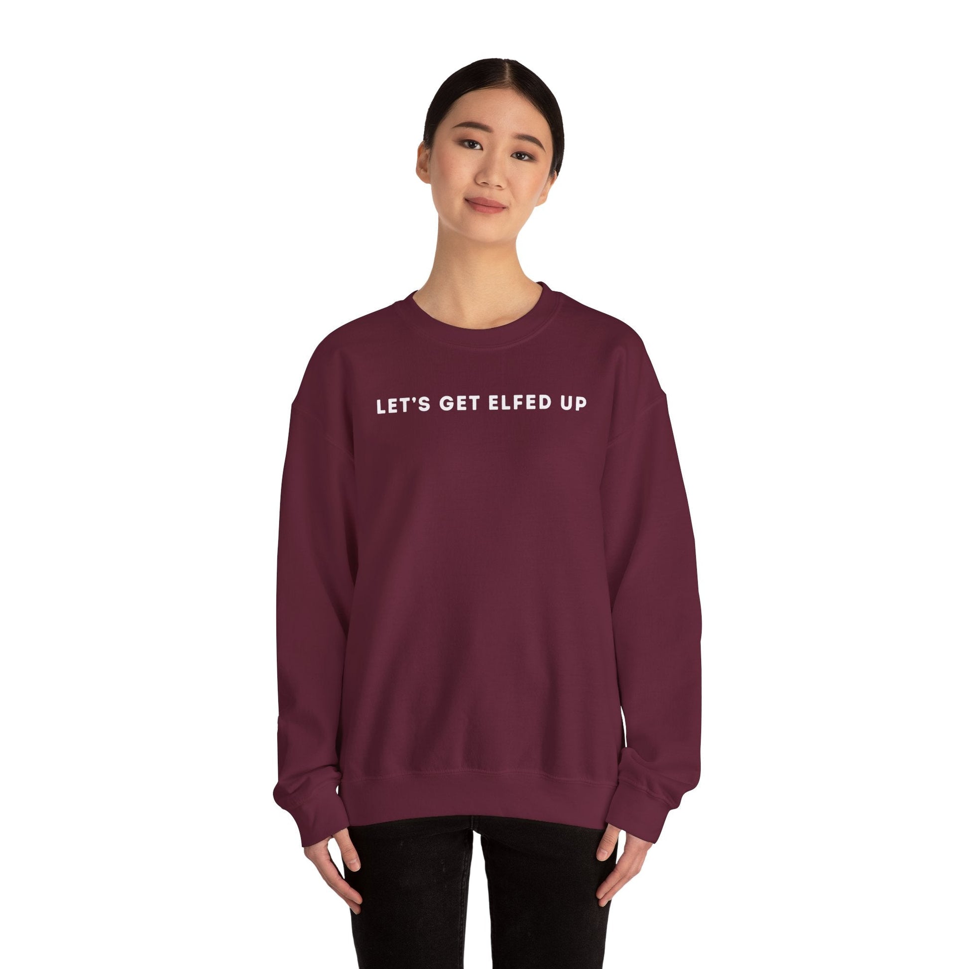 Lets Get Elfed Up Sweatshirt - Outloud Apparel Co