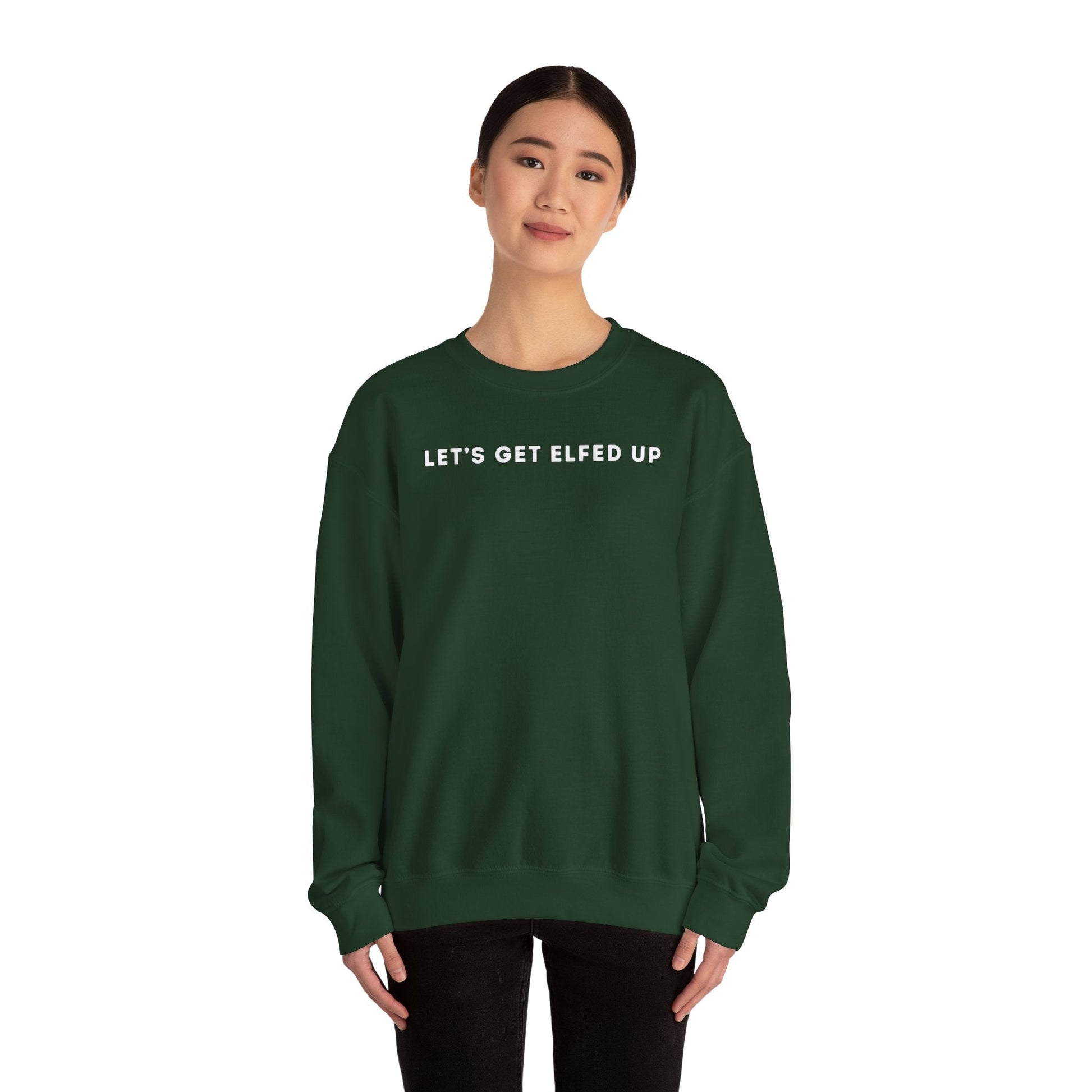 Lets Get Elfed Up Sweatshirt - Outloud Apparel Co