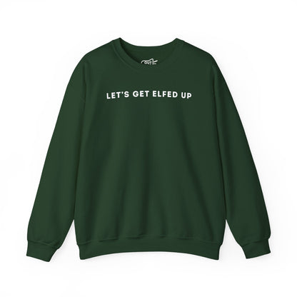 Lets Get Elfed Up Sweatshirt - Outloud Apparel Co