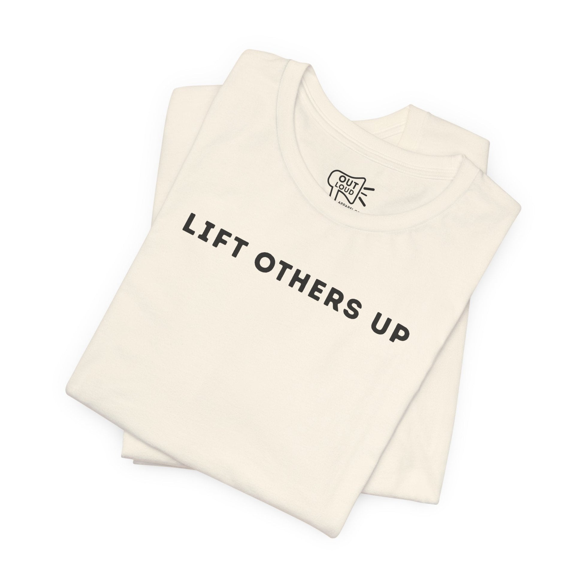 Lift Others Up Tee - Outloud Apparel Co