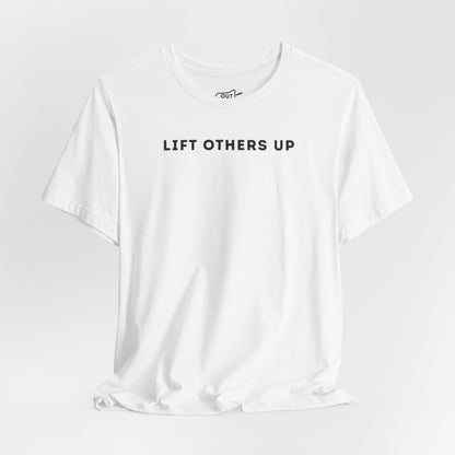 Lift Others Up Tee - Outloud Apparel Co
