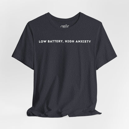 Low Battery High Anxiety Tee - Outloud Apparel Co