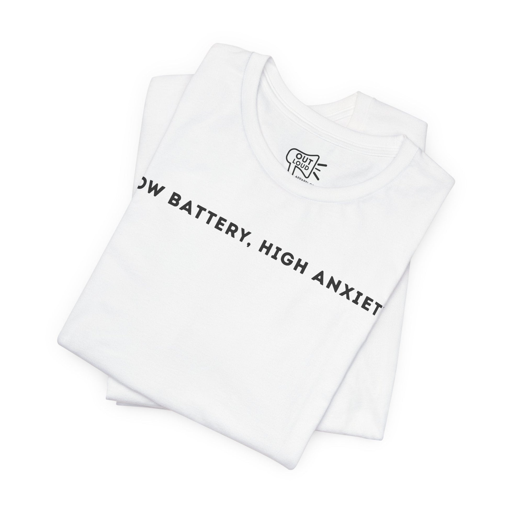 Low Battery High Anxiety Tee - Outloud Apparel Co