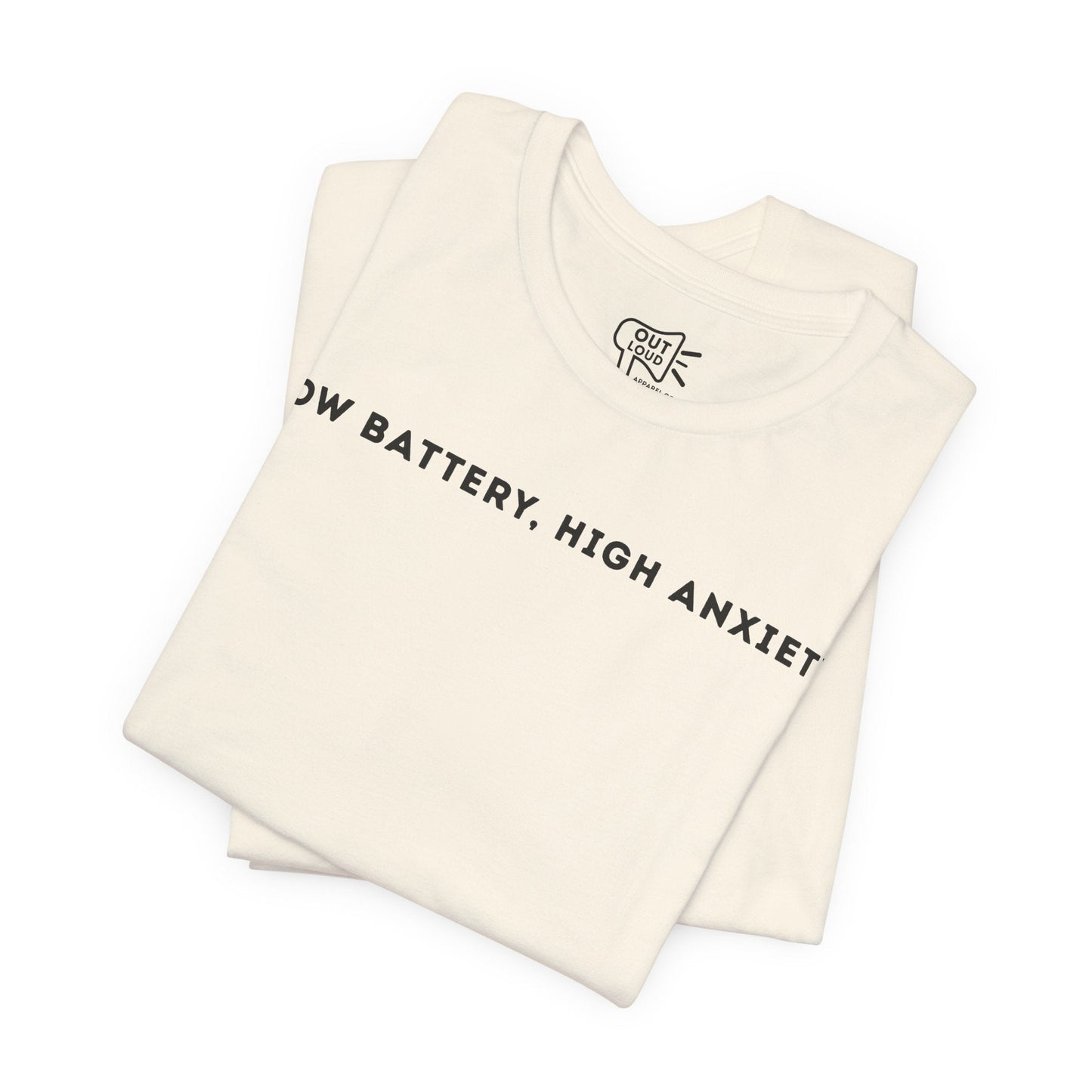 Low Battery High Anxiety Tee - Outloud Apparel Co