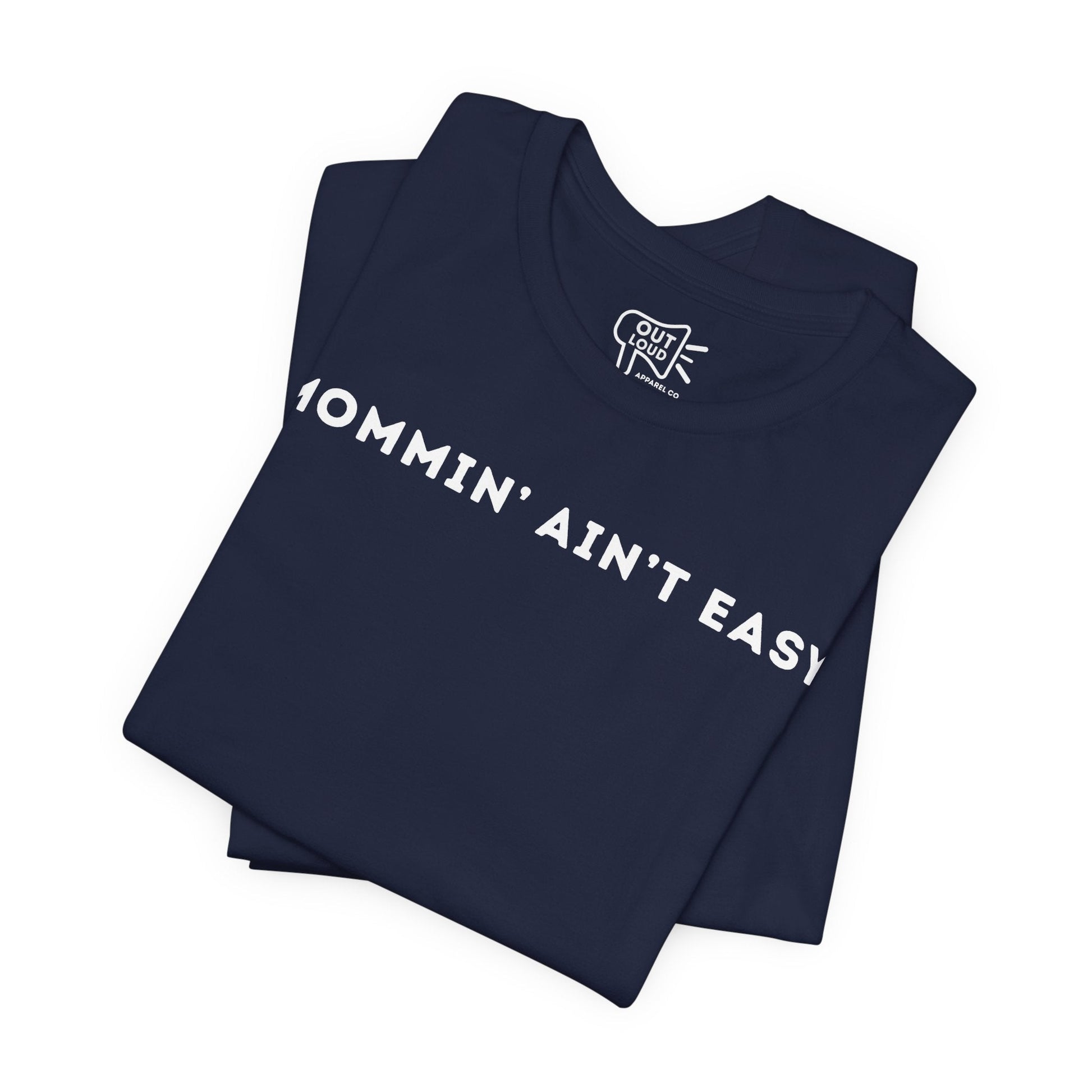 Mommin Aint Easy Tee - Outloud Apparel Co