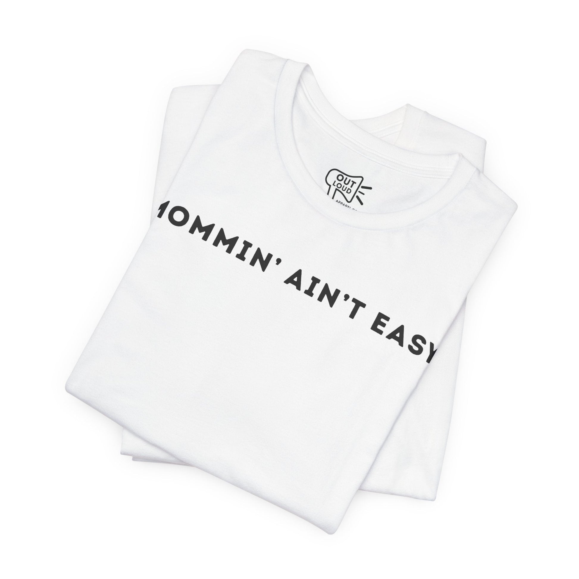 Mommin Aint Easy Tee - Outloud Apparel Co