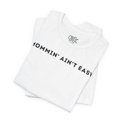 Mommin Aint Easy Tee - Outloud Apparel Co