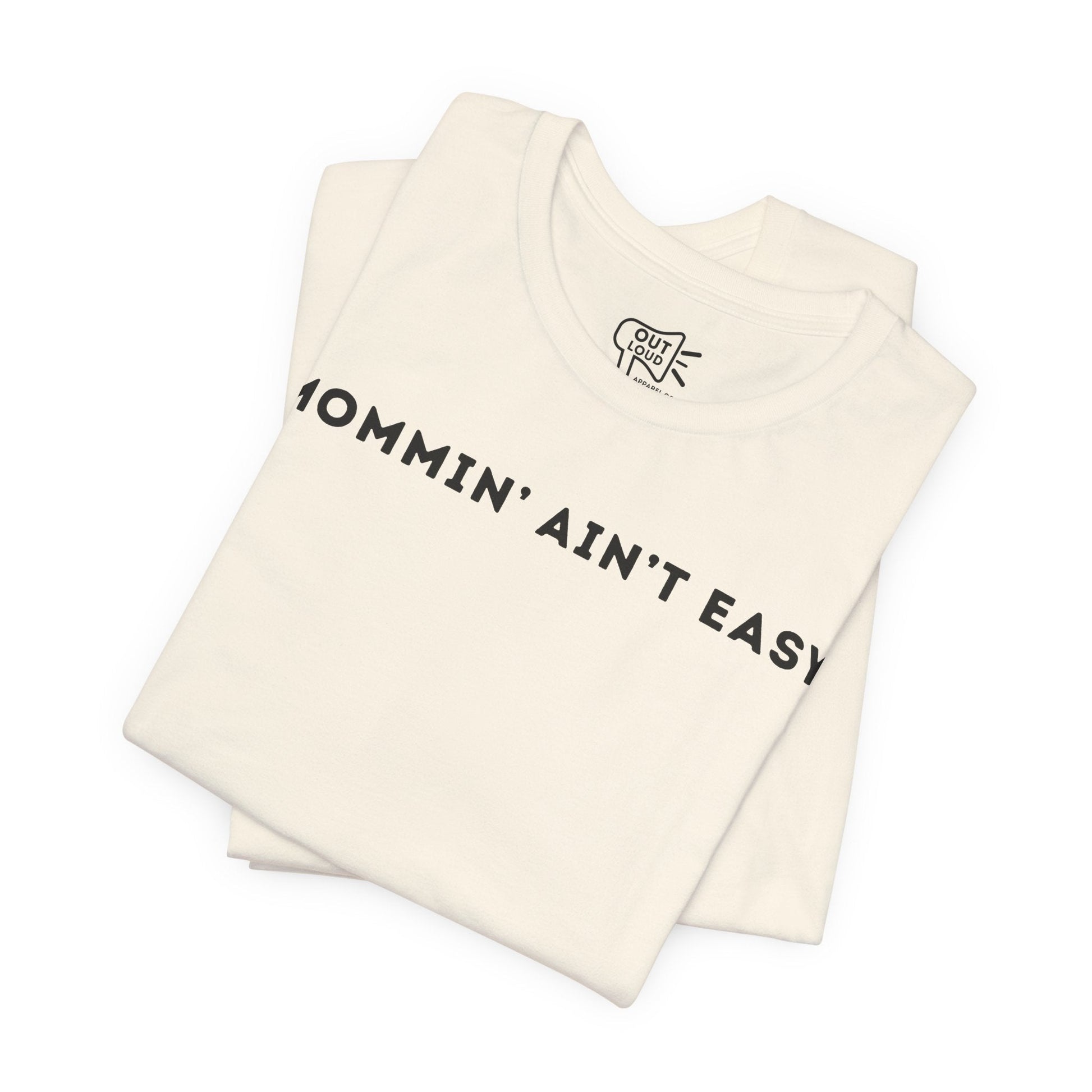 Mommin Aint Easy Tee - Outloud Apparel Co