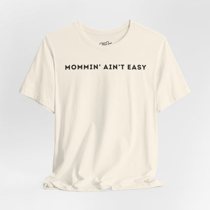 Mommin Aint Easy Tee - Outloud Apparel Co