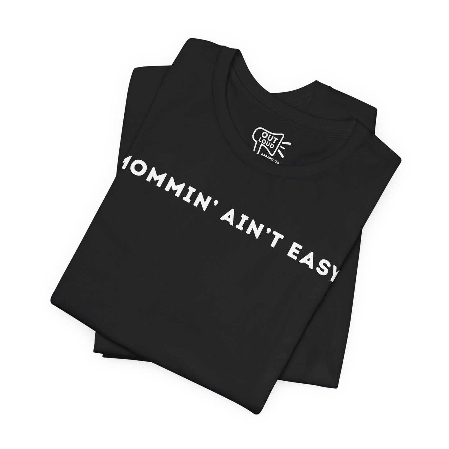Mommin Aint Easy Tee - Outloud Apparel Co