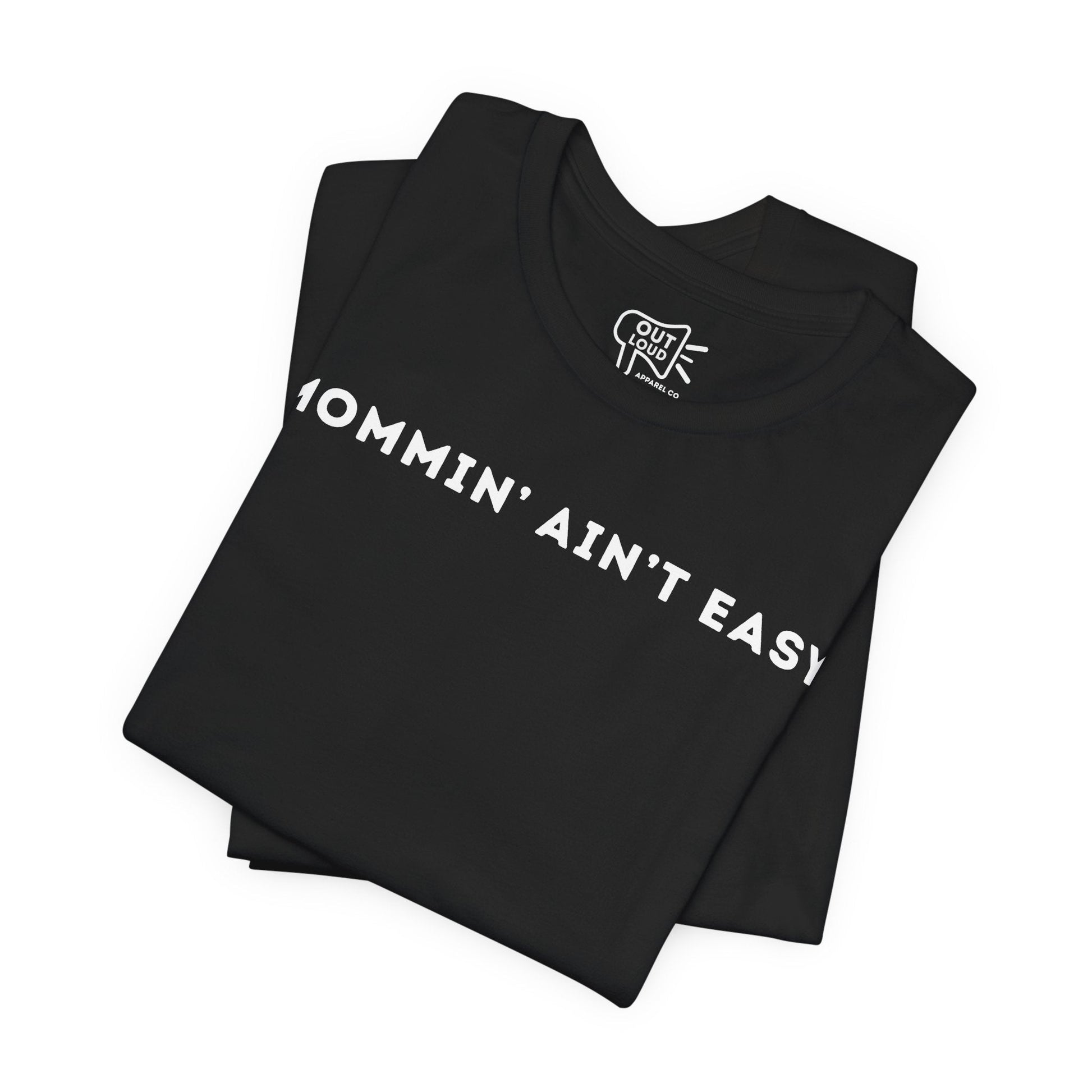 Mommin Aint Easy Tee - Outloud Apparel Co