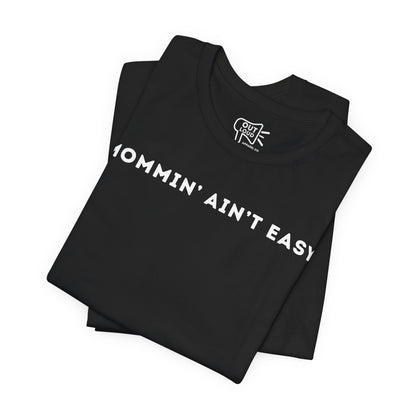 Mommin Aint Easy Tee - Outloud Apparel Co