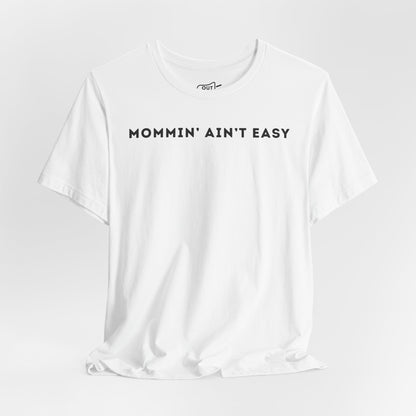 Mommin Aint Easy Tee - Outloud Apparel Co