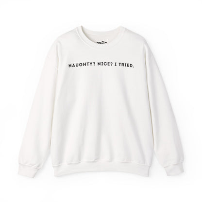 Naughty Nice I Tried Sweatshirt - Outloud Apparel Co