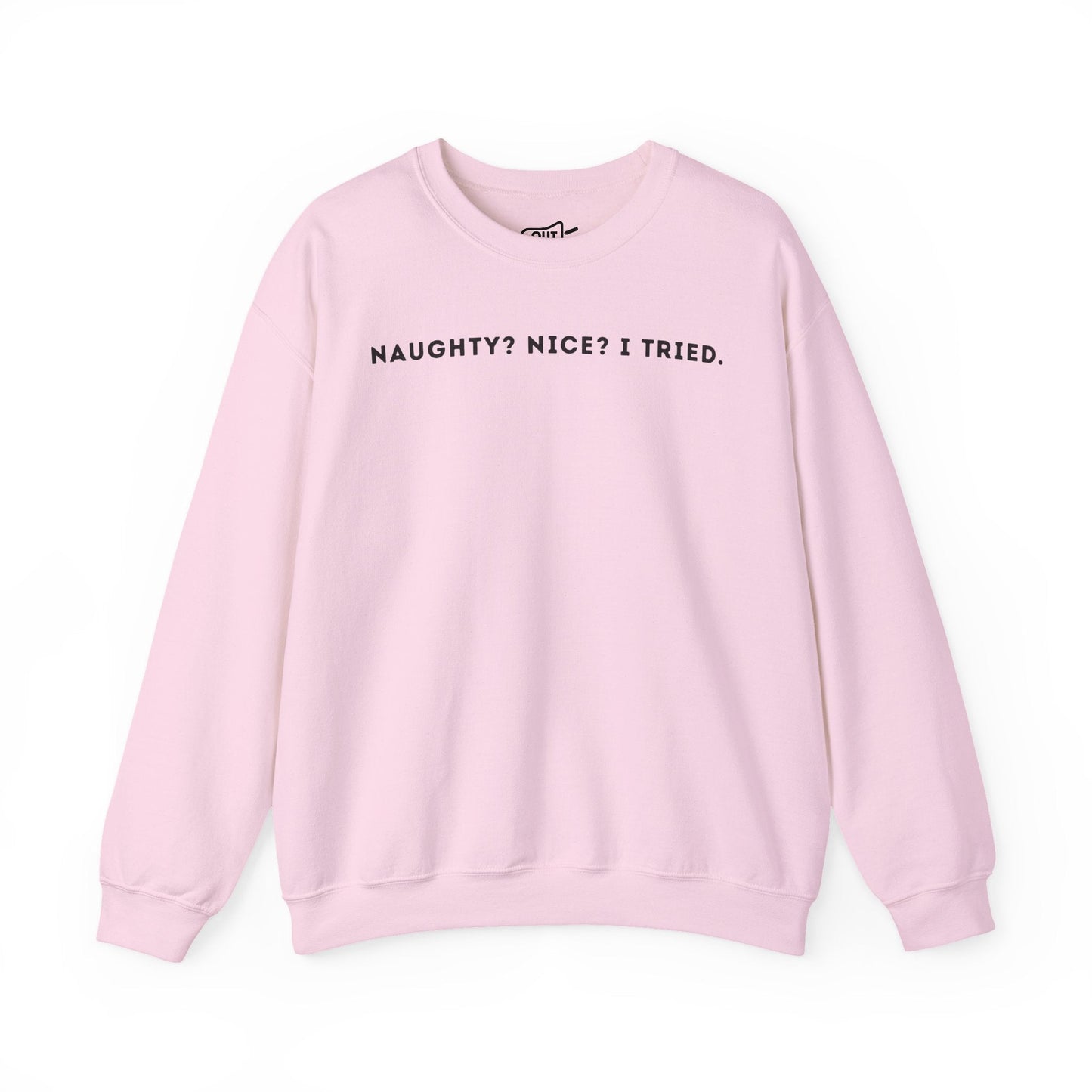 Naughty Nice I Tried Sweatshirt - Outloud Apparel Co