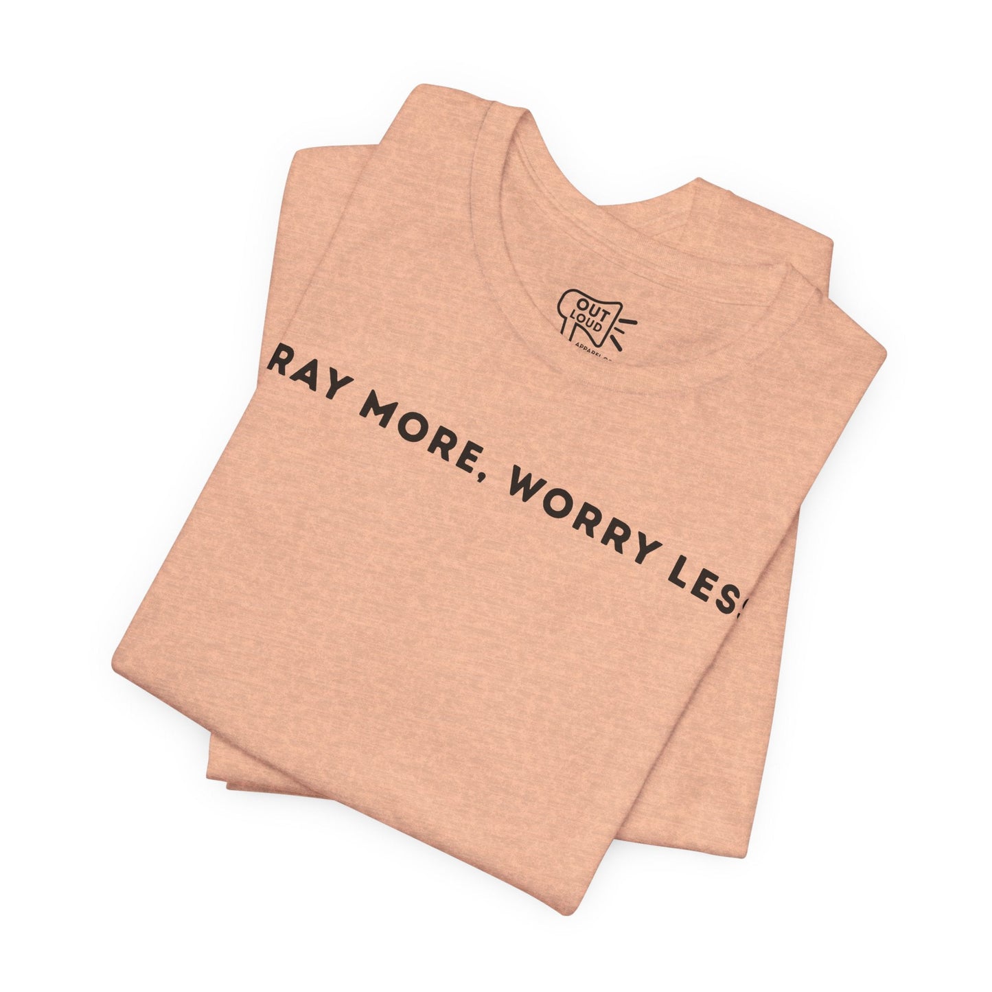 Pray More Worry Less Tee - Outloud Apparel Co