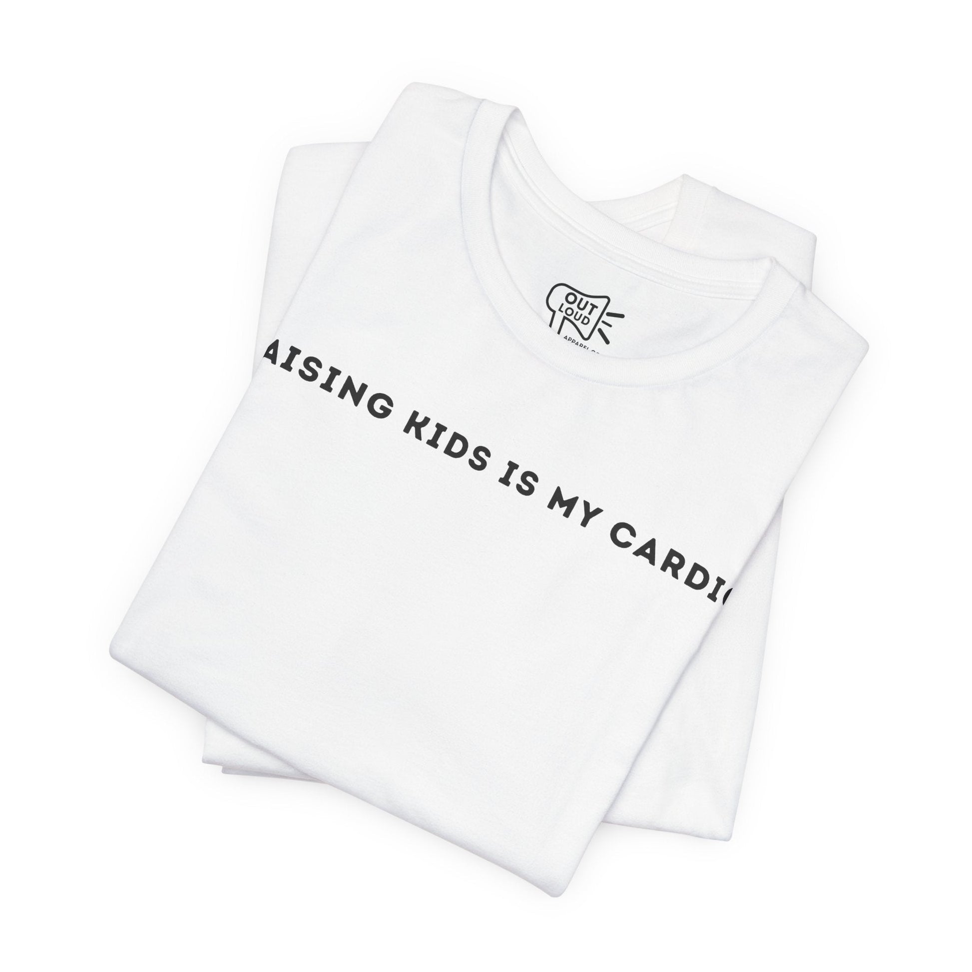 Raising Kids Is My Cardio Tee - Outloud Apparel Co