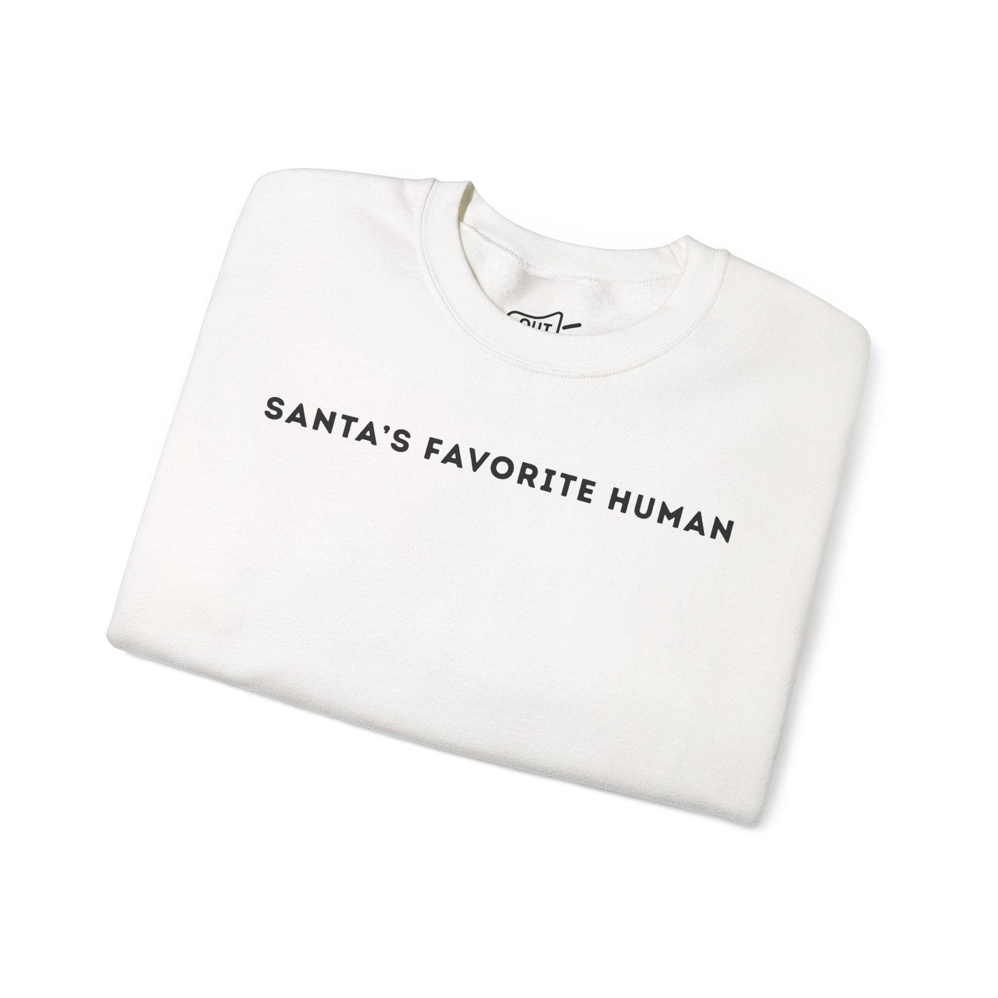Santas Favorite Human Sweatshirt - Outloud Apparel Co
