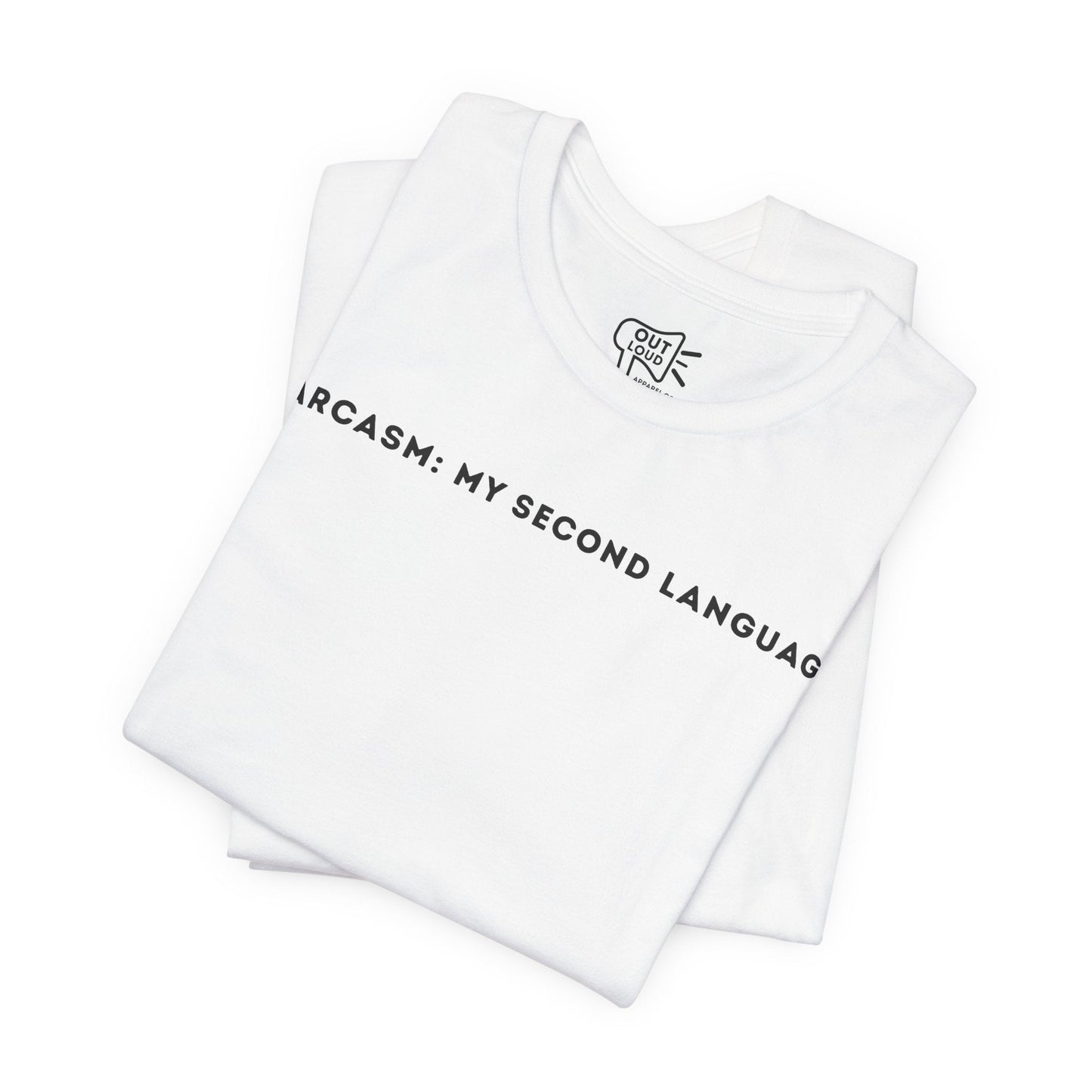 Sarcasm My Second Language Tee - Outloud Apparel Co